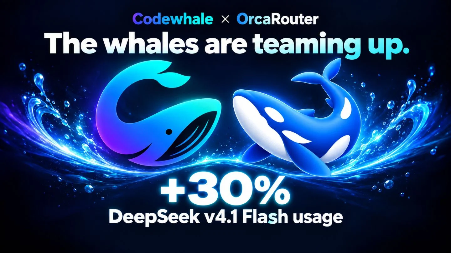 Codewhale × OrcaRouter: The whales are teaming up. +30% DeepSeek v4.1 Flash usage.